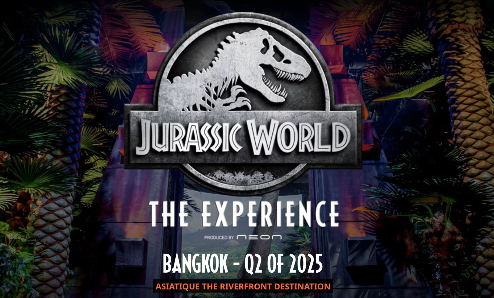 JURASSIC WORLD IS COMING TO BANGKOK’S ASIATIQUE IN Q2 THIS YEAR 