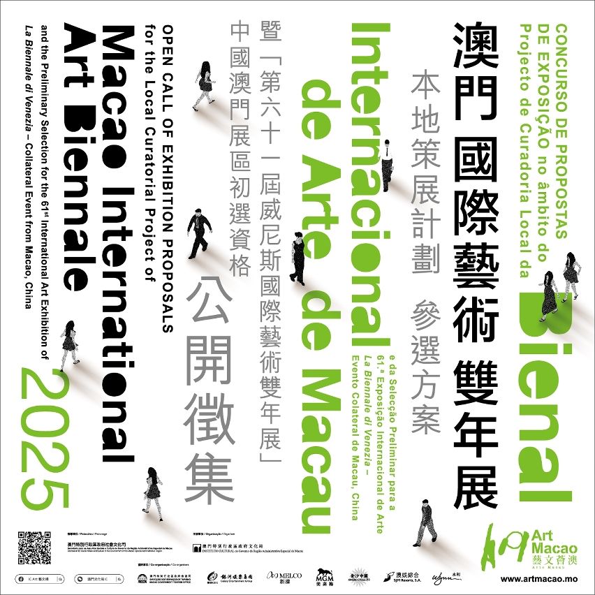 CULTURE BUREAU CALLS FOR LOCAL ART PROPOSALS FOR ‘ART MACAO 2025’ AND PRELIMINARY SELECTION FOR ‘61ST INTERNATIONAL ART EXHIBITION OF LA BIENNALE DI VENEZIA – COLLATERAL EVENT FROM MACAO, CHINA’ CULTURE BUREAU CALLS FOR LOCAL ART PROPOSALS FOR ‘ART MACAO 2025’ AND PRELIMINARY SELECTION FOR ‘61ST INTERNATIONAL ART EXHIBITION OF LA BIENNALE DI VENEZIA – COLLATERAL EVENT FROM MACAO, CHINA’